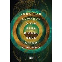 Livro - O fim para o qual Deus criou o mundo Menor preço em Livro - O fim para o qual Deus criou o mundo