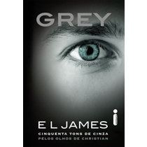 Livro - Grey: Cinquenta tons de cinza pelos olhos de Christian é boa?