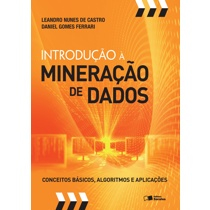 Livro - Introdução à mineração de dados: Conceitos básicos, algoritmos e aplicações Menor preço em Livro - Introdução à mineração de dados: Conceitos básicos, algoritmos e aplicações