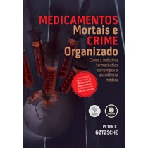 Menor preço em Livro - Medicamentos Mortais e Crime Organizado: Como a Indústria Farmacêutica Corrompeu a Assistência Médica