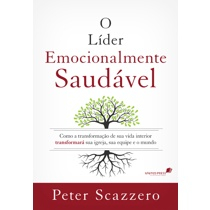 Livro - O líder emocionalmente saudável: Como a transformação de sua vida interior igreja, sua equipe e o mundo Menor preço em Livro - O líder emocionalmente saudável: Como a transformação de sua vida interior igreja, sua equipe e o mundo