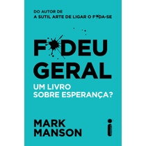 Livro - F*deu Geral : Um Livro Sobre Esperança? Menor preço em Livro - F*deu Geral : Um Livro Sobre Esperança?