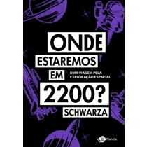 Livro - Onde estaremos em 2200?: Uma viagem pela exploração espacial Menor preço em Livro - Onde estaremos em 2200?: Uma viagem pela exploração espacial