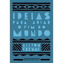 Livro - Ideias para adiar o fim do mundo (Nova edição) Menor preço em Livro - Ideias para adiar o fim do mundo (Nova edição)