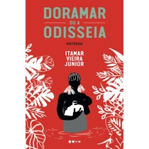 Livro - Doramar ou a odisseia: Histórias Menor preço em Livro - Doramar ou a odisseia: Histórias