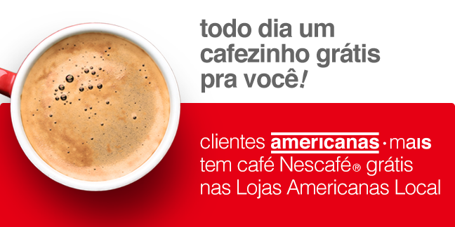 Cafézinho cortesia para clientes Americanas Mais