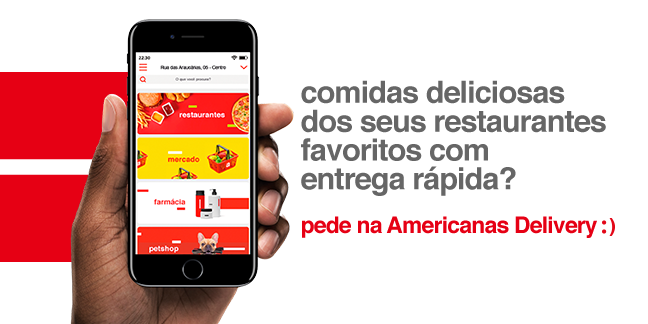 Tudo sobre delivery em poucos minutos? relaxa, na americanas você acha :)  na Americanas