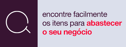 encontre facilmente os itens para abastecer o seu negócio
