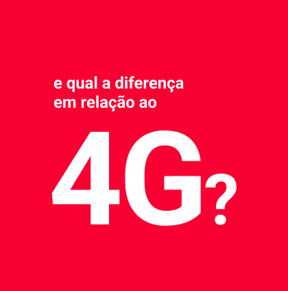 e qual a diferença em relação ao 4g?